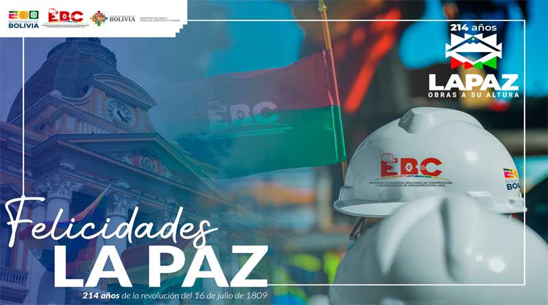 ¡Felicitaciones, La Paz! 214 años de la Revolución del 16 de Julio de 1809
